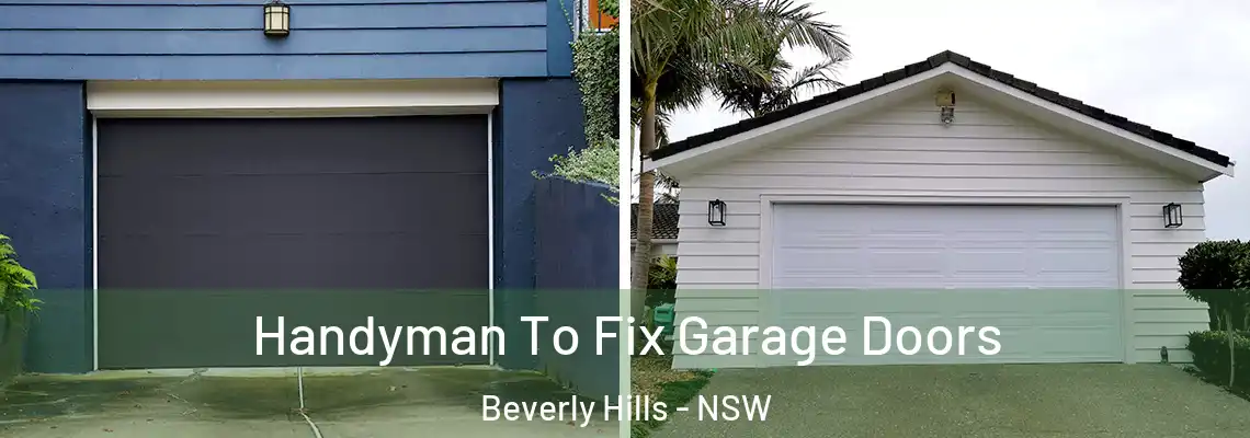 Handyman To Fix Garage Doors Beverly Hills - NSW