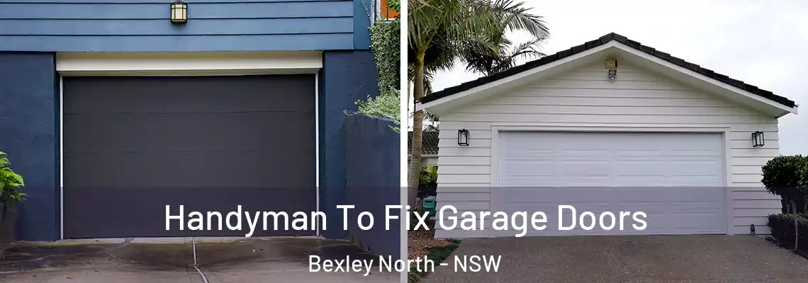 Handyman To Fix Garage Doors Bexley North - NSW