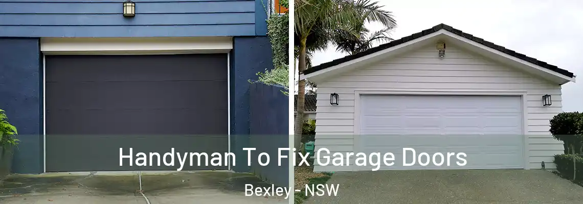 Handyman To Fix Garage Doors Bexley - NSW