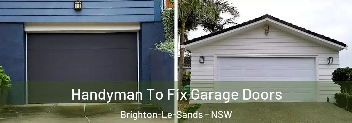 Handyman To Fix Garage Doors Brighton-Le-Sands - NSW