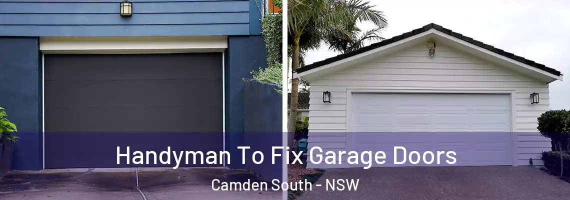 Handyman To Fix Garage Doors Camden South - NSW