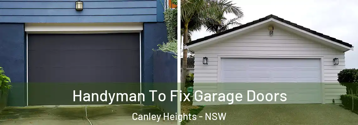  Handyman To Fix Garage Doors Canley Heights - NSW