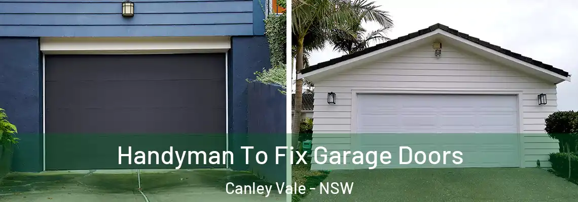 Handyman To Fix Garage Doors Canley Vale - NSW
