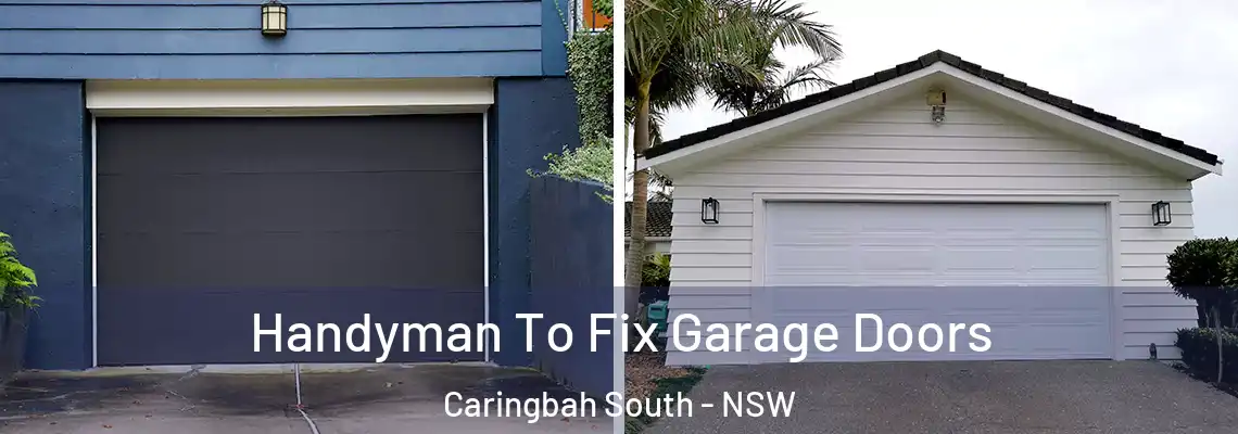 Handyman To Fix Garage Doors Caringbah South - NSW