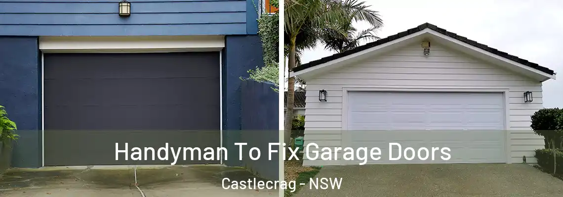 Handyman To Fix Garage Doors Castlecrag - NSW