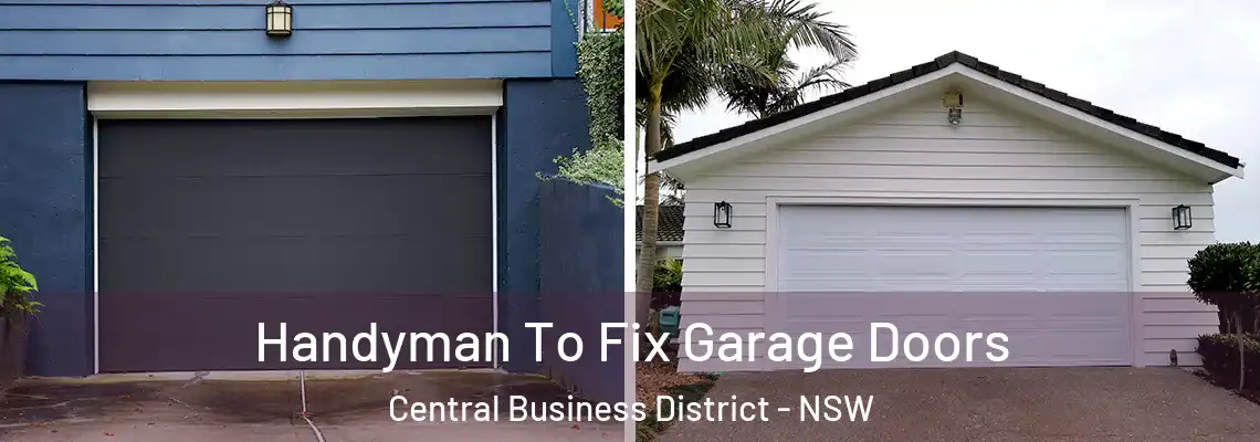 Handyman To Fix Garage Doors Central Business District - NSW