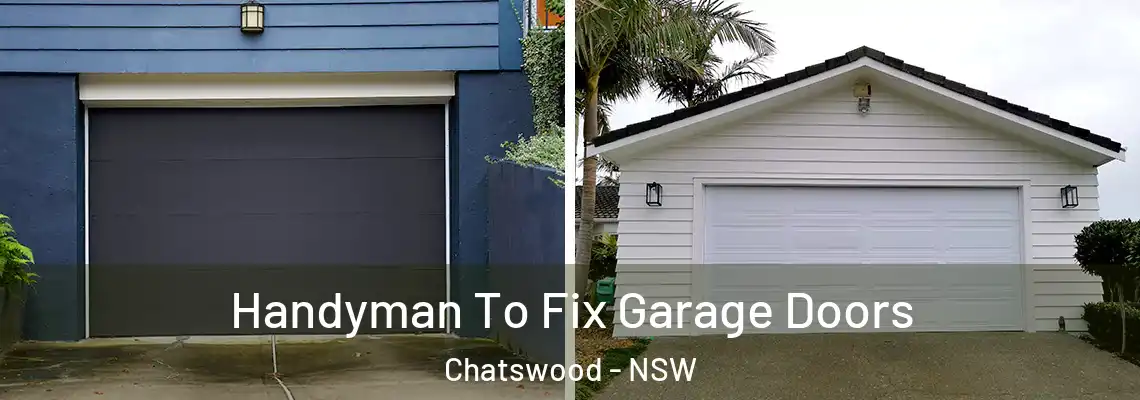 Handyman To Fix Garage Doors Chatswood - NSW