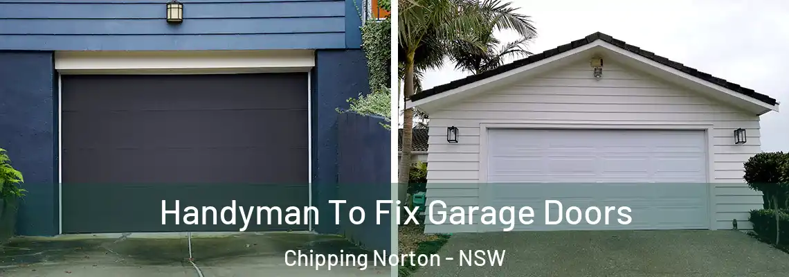 Handyman To Fix Garage Doors Chipping Norton - NSW