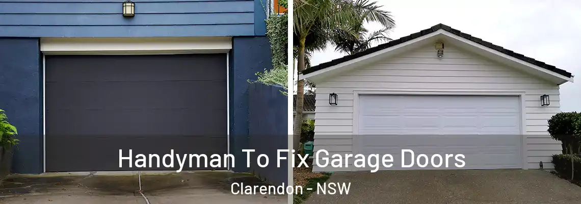 Handyman To Fix Garage Doors Clarendon - NSW