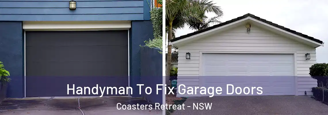 Handyman To Fix Garage Doors Coasters Retreat - NSW