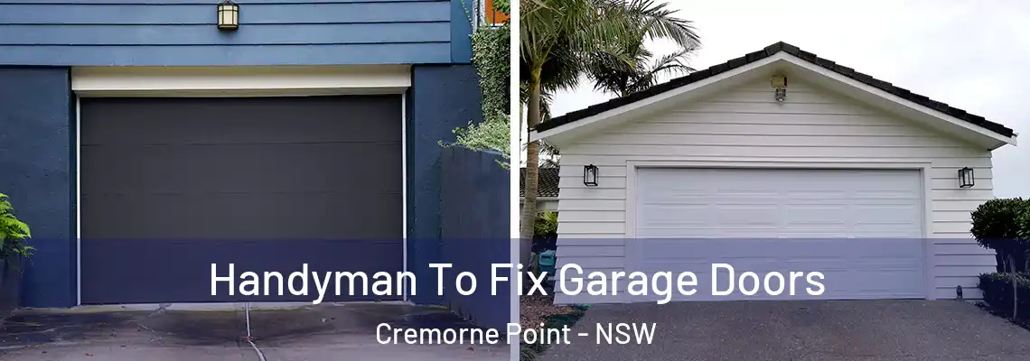 Handyman To Fix Garage Doors Cremorne Point - NSW
