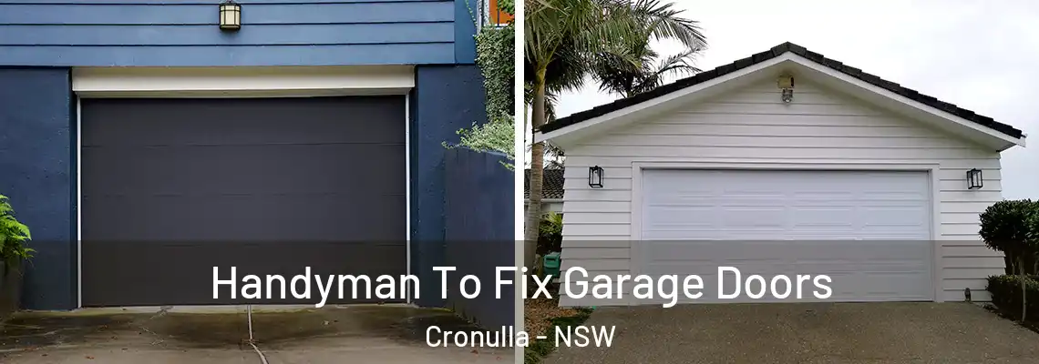 Handyman To Fix Garage Doors Cronulla - NSW