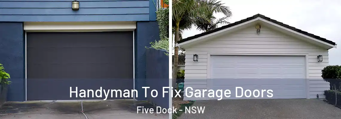 Handyman To Fix Garage Doors Five Dock - NSW