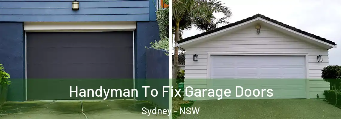 Handyman To Fix Garage Doors Sydney - NSW