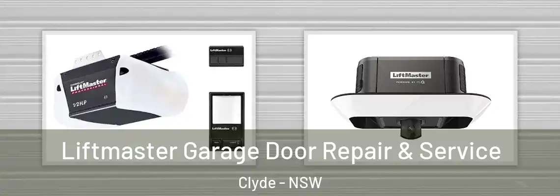 Liftmaster Garage Door Repair & Service Clyde - NSW