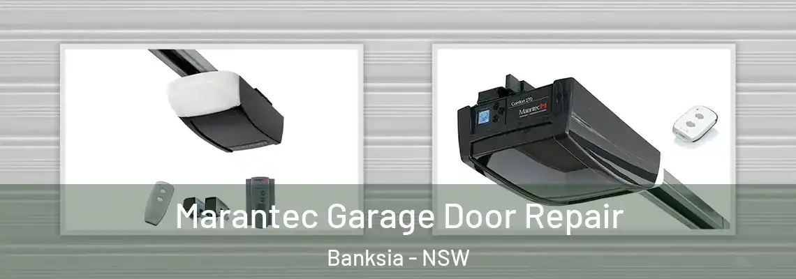 Marantec Garage Door Repair Banksia - NSW