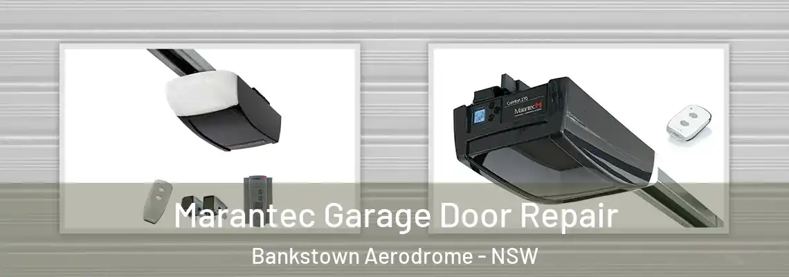 Marantec Garage Door Repair Bankstown Aerodrome - NSW