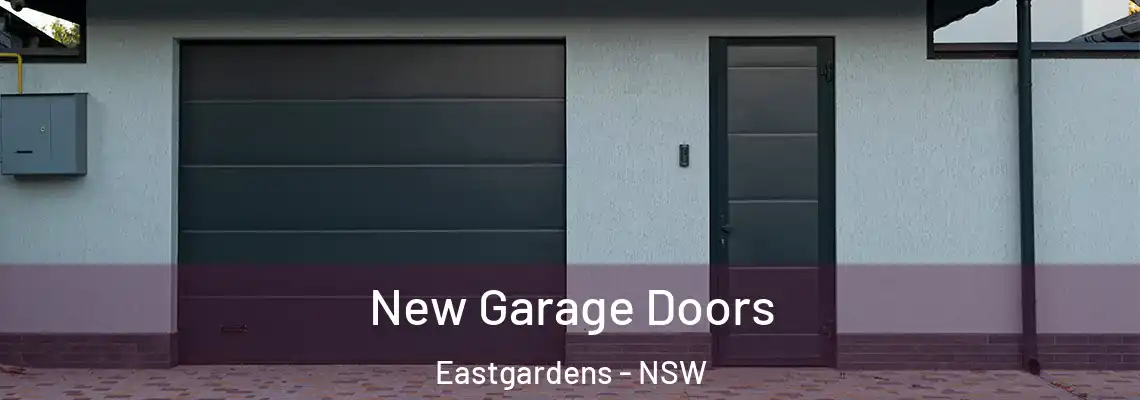 New Garage Doors Eastgardens - NSW