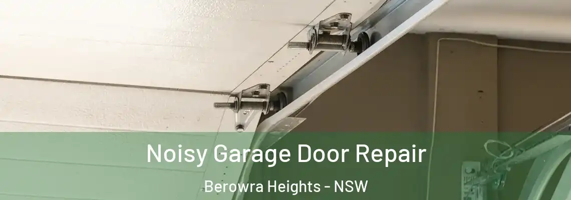 Noisy Garage Door Repair Berowra Heights - NSW