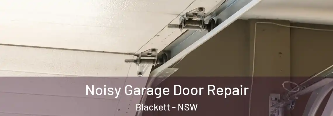 Noisy Garage Door Repair Blackett - NSW