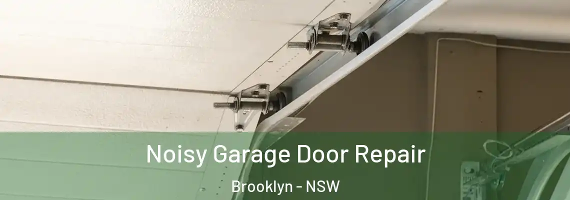 Noisy Garage Door Repair Brooklyn - NSW