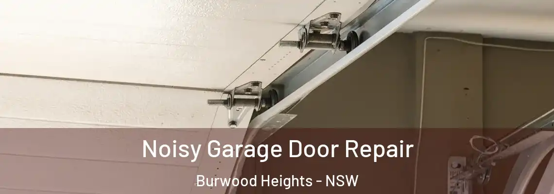 Noisy Garage Door Repair Burwood Heights - NSW