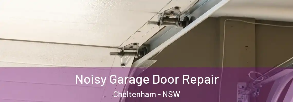 Noisy Garage Door Repair Cheltenham - NSW