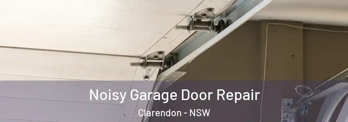  Noisy Garage Door Repair Clarendon - NSW