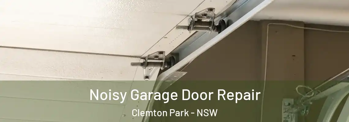 Noisy Garage Door Repair Clemton Park - NSW