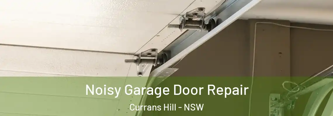 Noisy Garage Door Repair Currans Hill - NSW