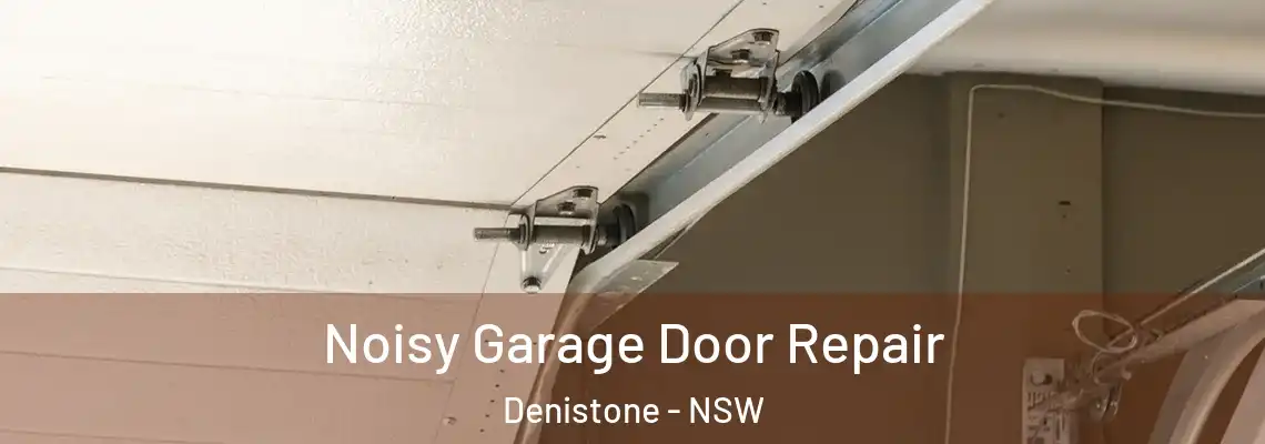 Noisy Garage Door Repair Denistone - NSW