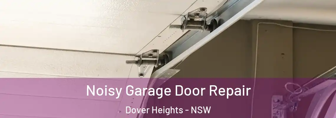 Noisy Garage Door Repair Dover Heights - NSW