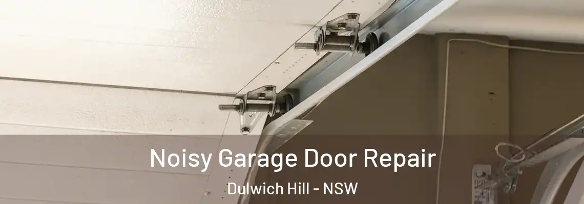 Noisy Garage Door Repair Dulwich Hill - NSW