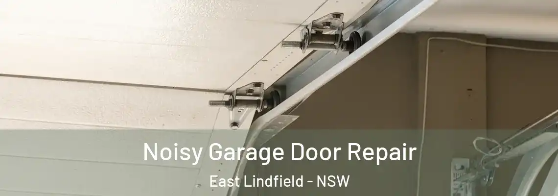 Noisy Garage Door Repair East Lindfield - NSW