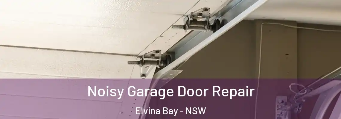 Noisy Garage Door Repair Elvina Bay - NSW