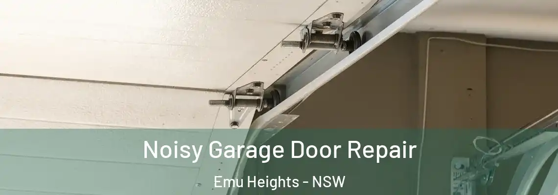 Noisy Garage Door Repair Emu Heights - NSW