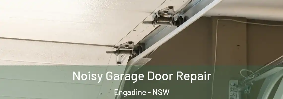 Noisy Garage Door Repair Engadine - NSW