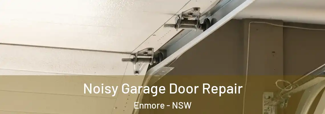 Noisy Garage Door Repair Enmore - NSW