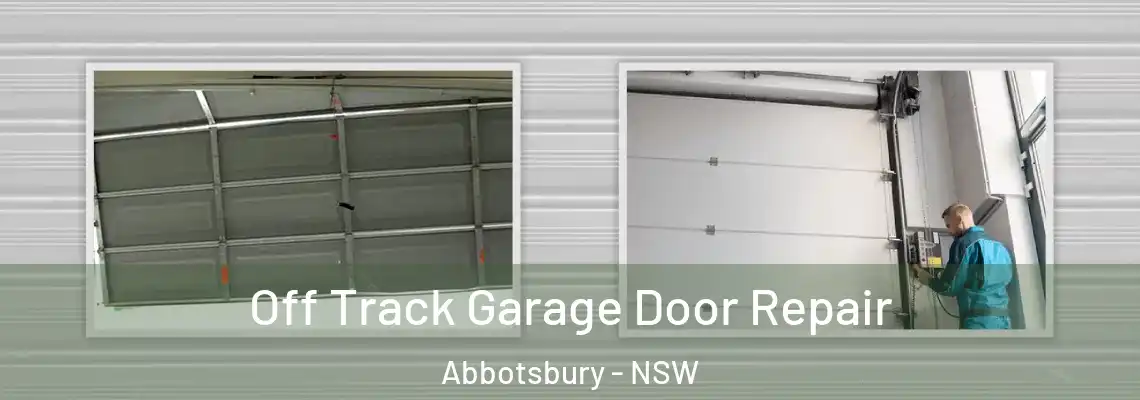  Off Track Garage Door Repair Abbotsbury - NSW