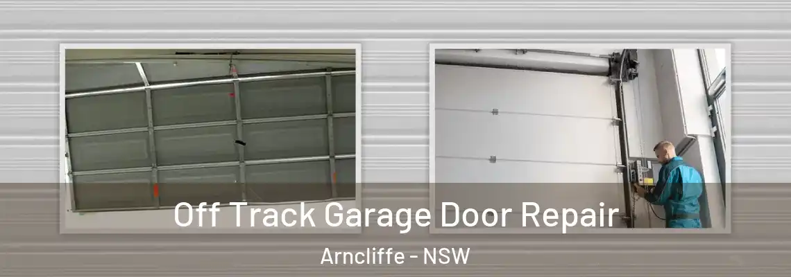 Off Track Garage Door Repair Arncliffe - NSW