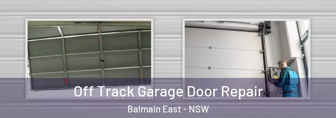  Off Track Garage Door Repair Balmain East - NSW