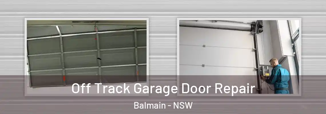 Off Track Garage Door Repair Balmain - NSW