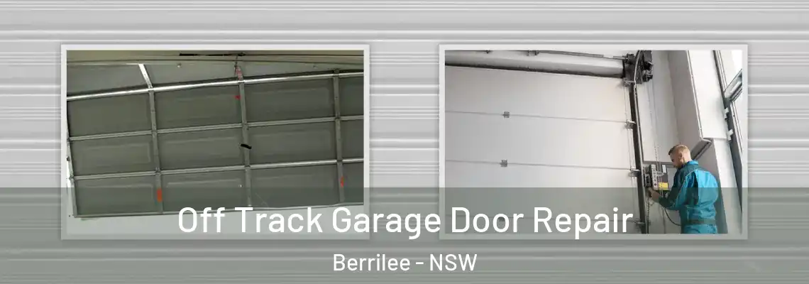Off Track Garage Door Repair Berrilee - NSW