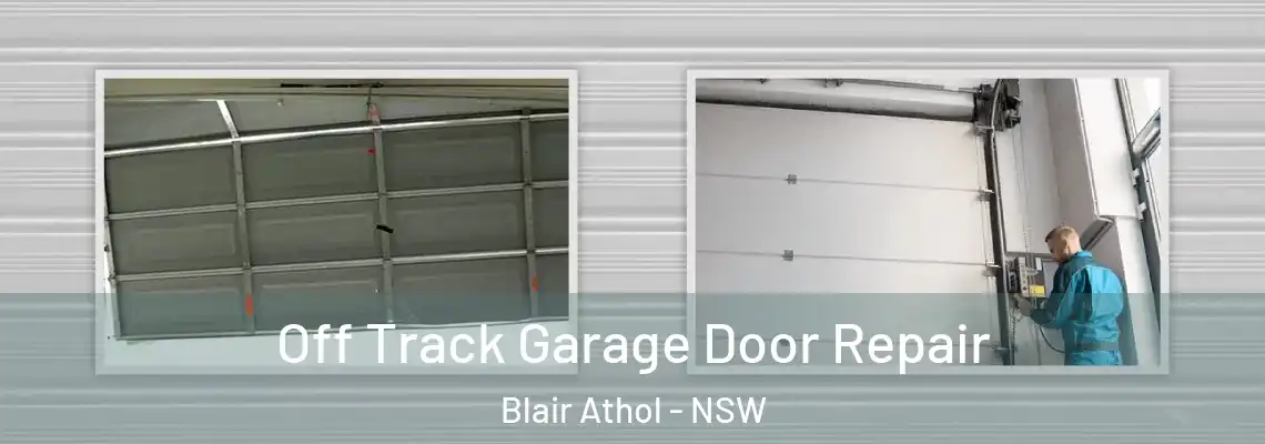 Off Track Garage Door Repair Blair Athol - NSW