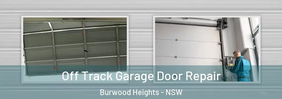 Off Track Garage Door Repair Burwood Heights - NSW