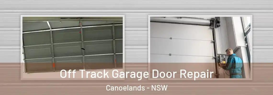 Off Track Garage Door Repair Canoelands - NSW