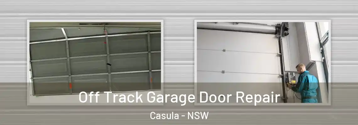Off Track Garage Door Repair Casula - NSW