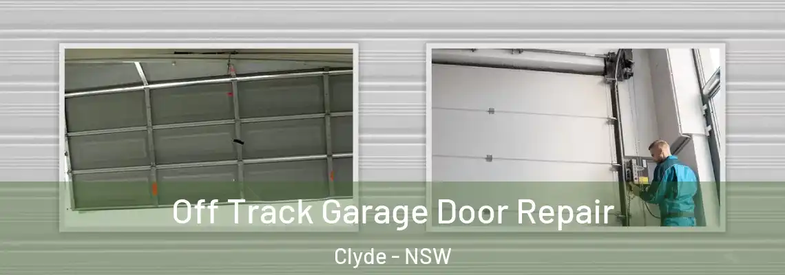  Off Track Garage Door Repair Clyde - NSW