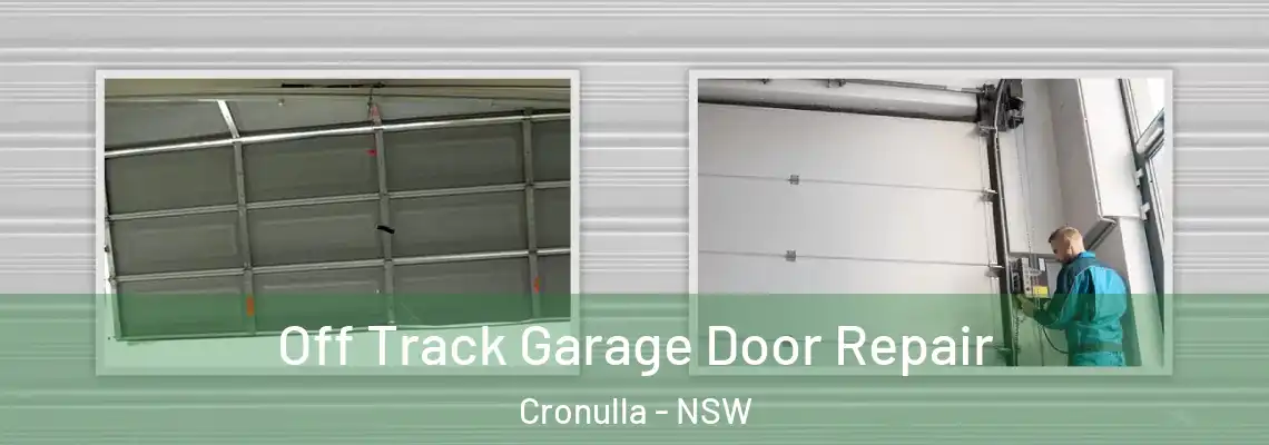 Off Track Garage Door Repair Cronulla - NSW