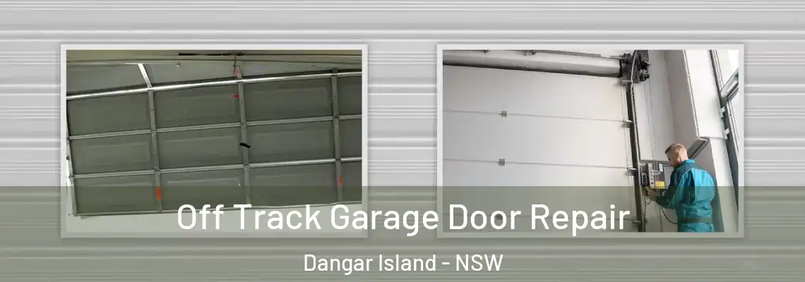 Off Track Garage Door Repair Dangar Island - NSW